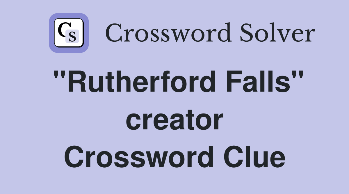 "Rutherford Falls" creator Crossword Clue