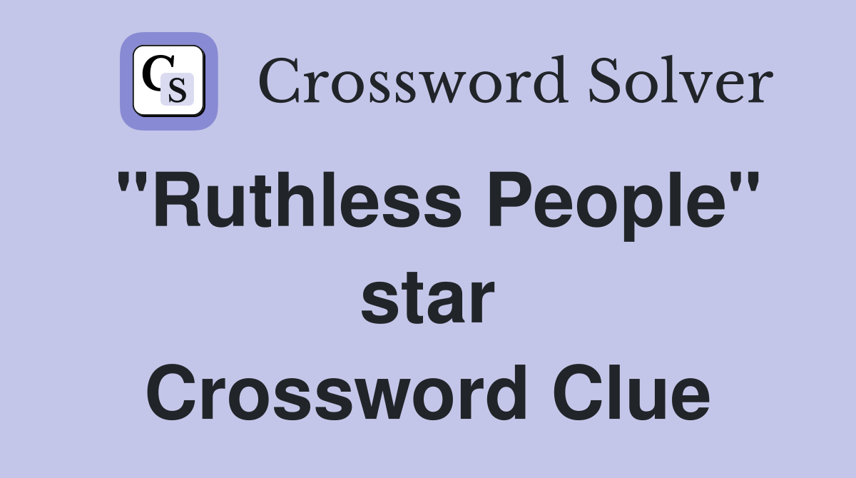 "Ruthless People" star Crossword Clue