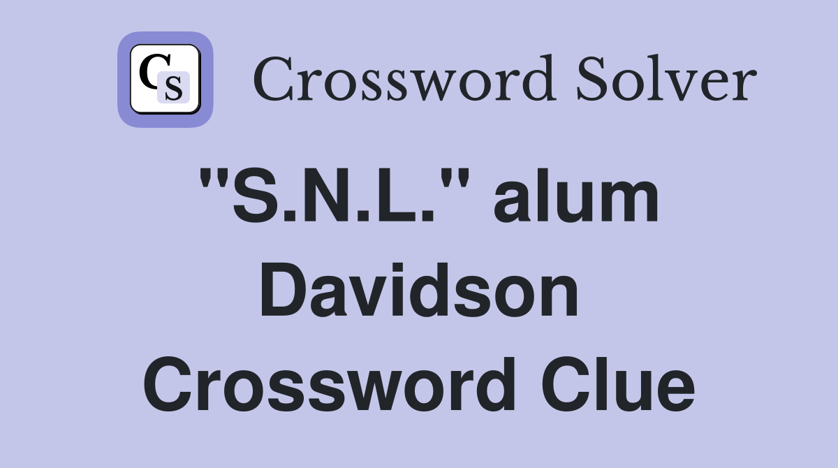 "S.N.L." alum Davidson Crossword Clue