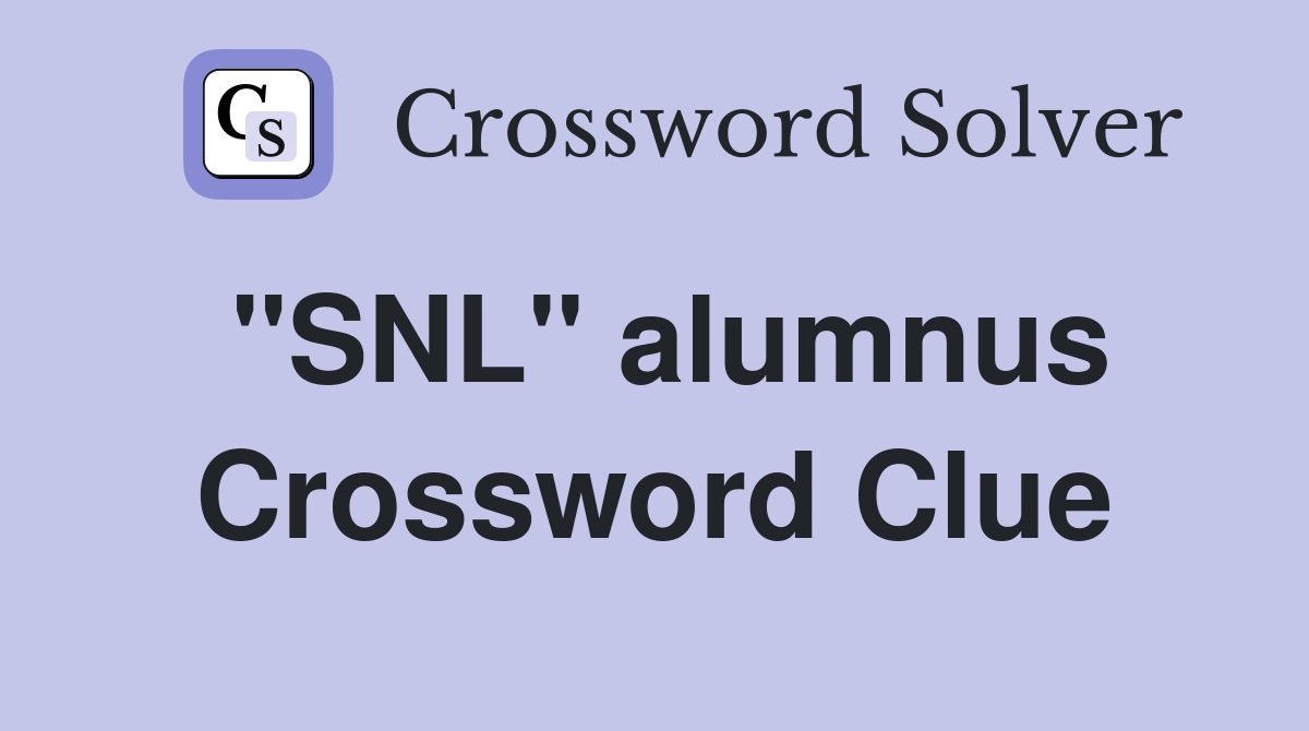 "SNL" alumnus Crossword Clue