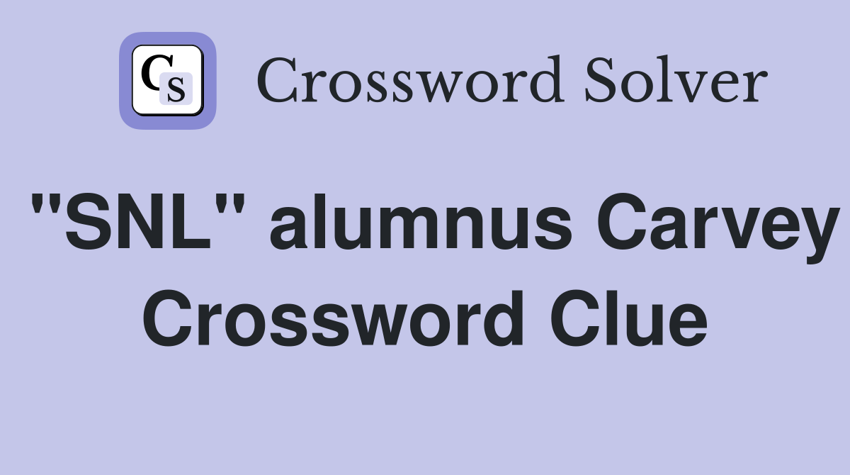 "SNL" alumnus Carvey Crossword Clue