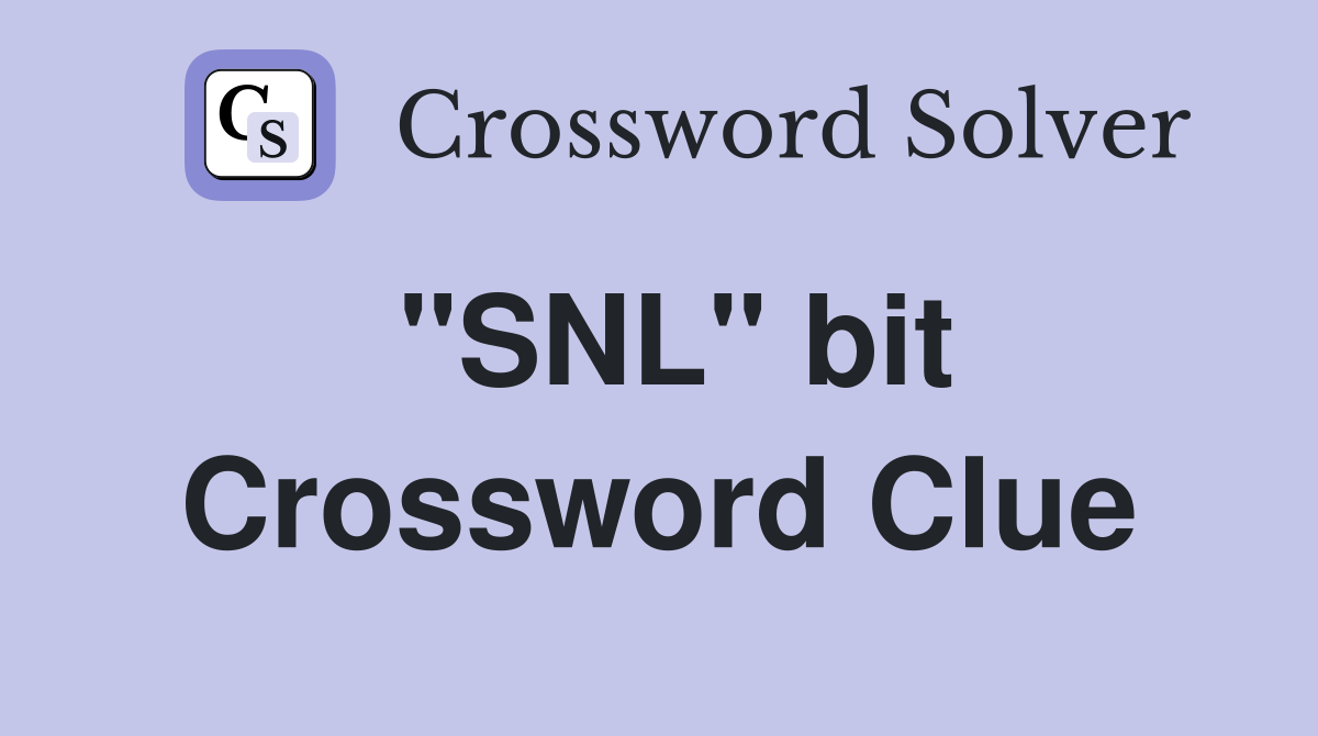 "SNL" bit Crossword Clue