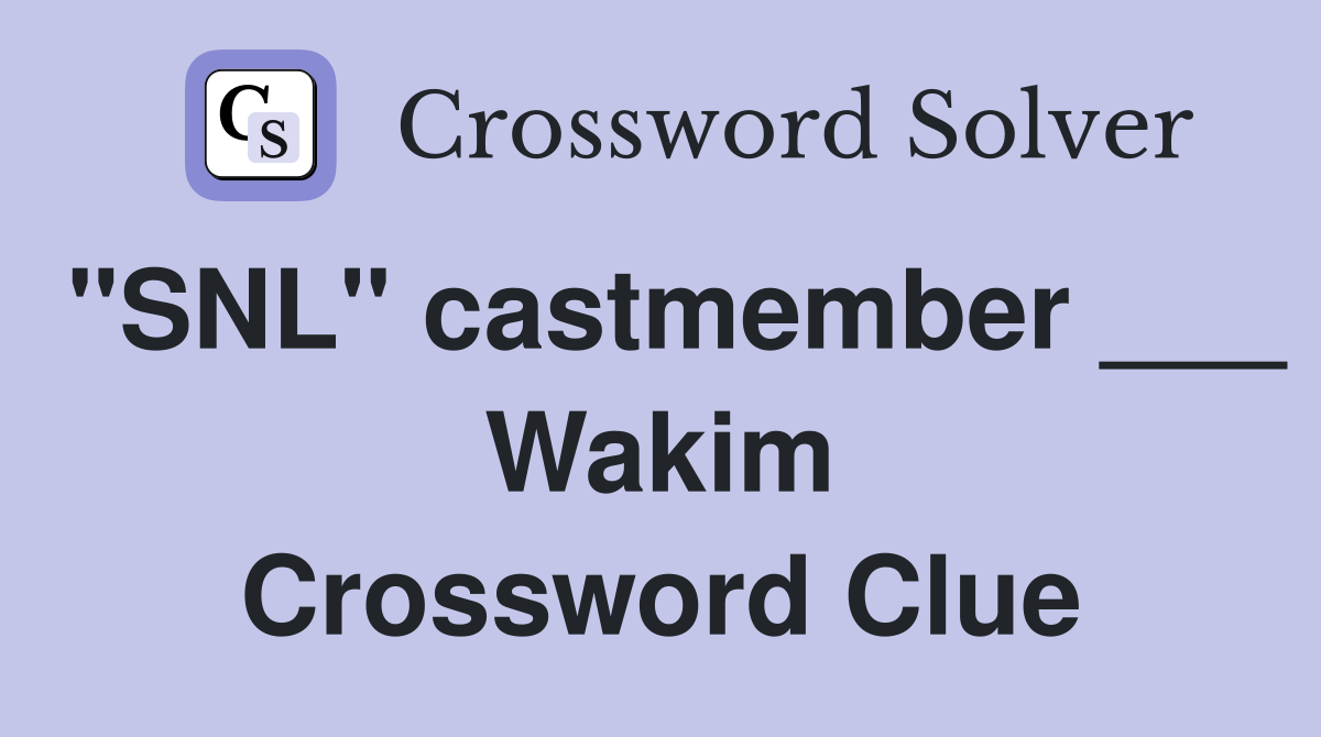 "SNL" castmember ___ Wakim Crossword Clue