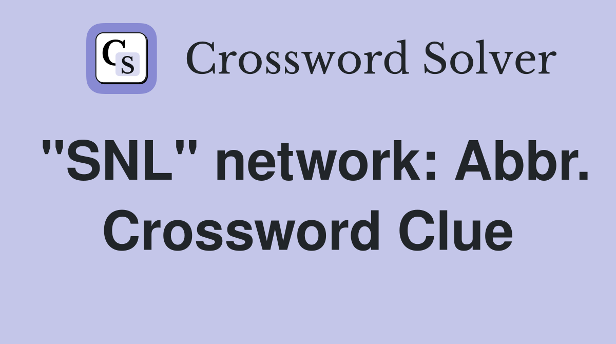 "SNL" network: Abbr. Crossword Clue