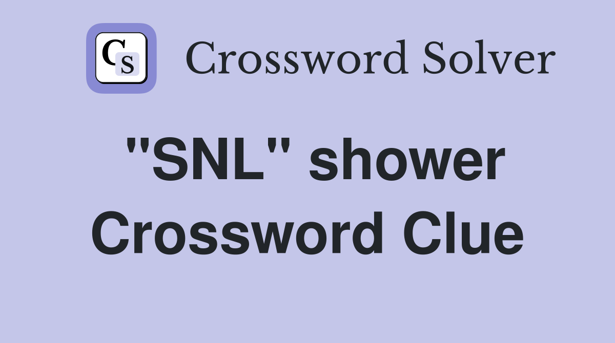 "SNL" shower Crossword Clue