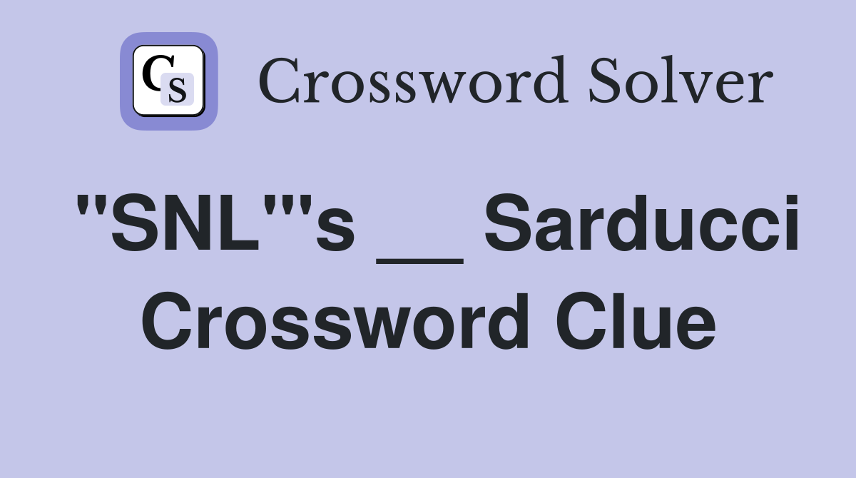 "SNL"'s __ Sarducci Crossword Clue