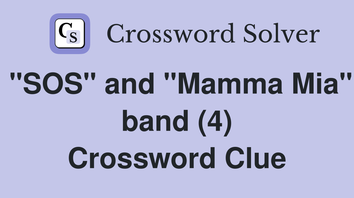 "SOS" and "Mamma Mia" band (4) Crossword Clue