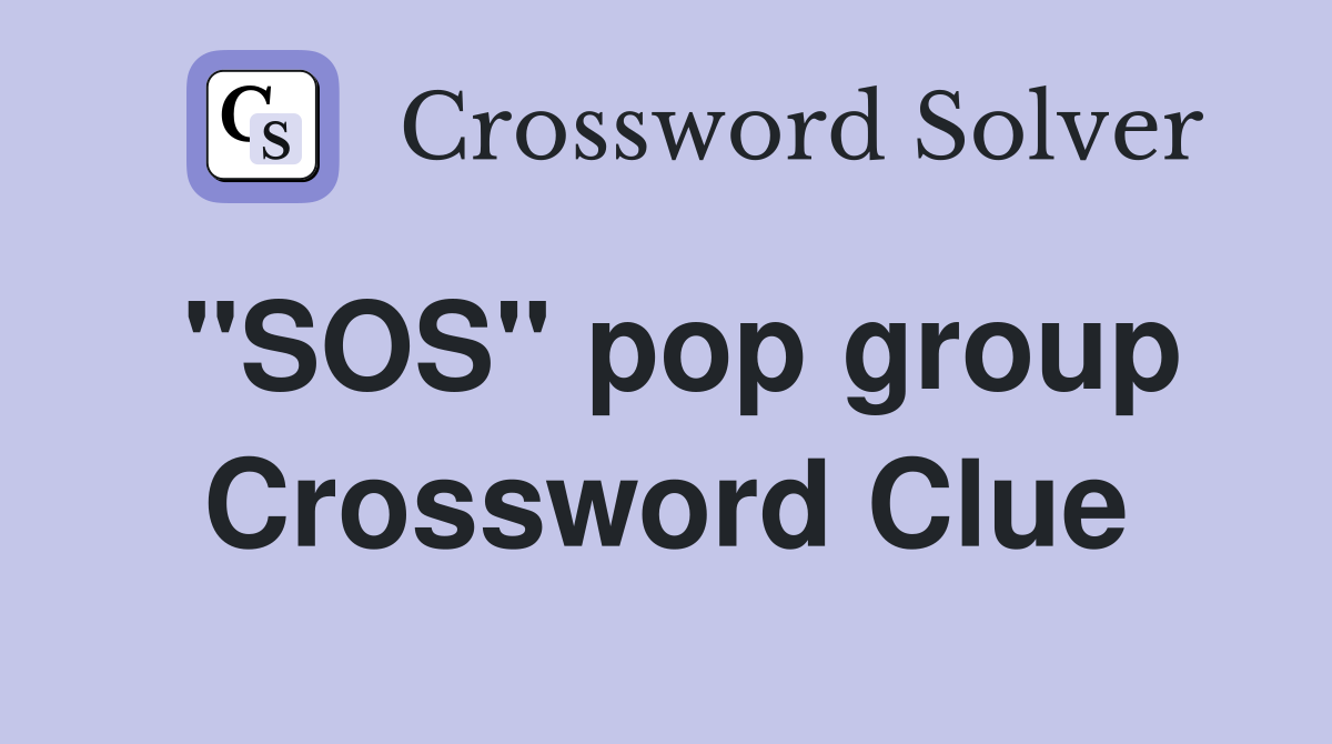 "SOS" pop group Crossword Clue