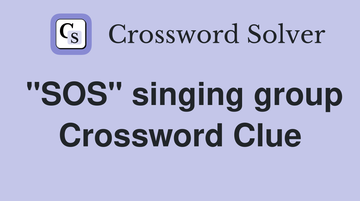 "SOS" singing group Crossword Clue