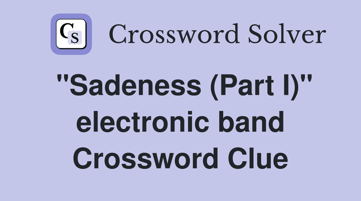 "Sadeness (Part I)" electronic band Crossword Clue