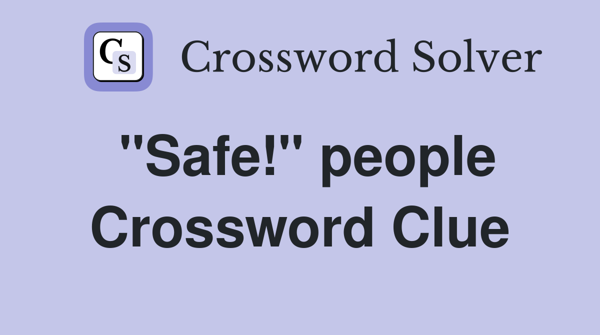 "Safe!" people Crossword Clue
