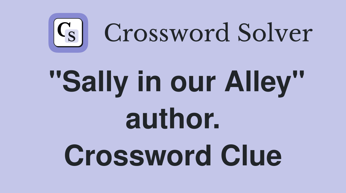 "Sally in our Alley" author. Crossword Clue