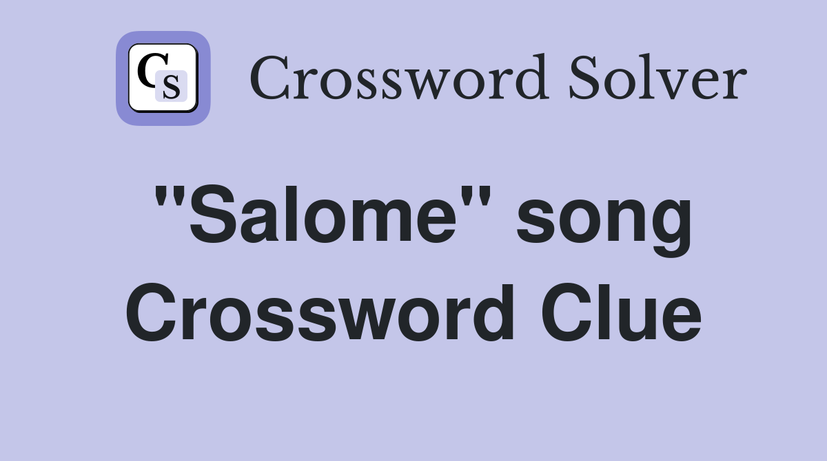 "Salome" song Crossword Clue