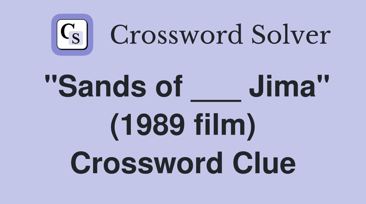 "Sands of ___ Jima" (1989 film) Crossword Clue