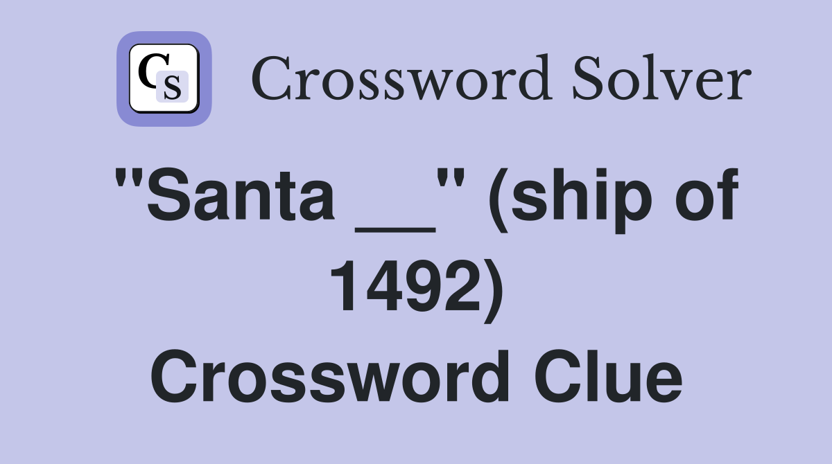 "Santa __" (ship of 1492) Crossword Clue