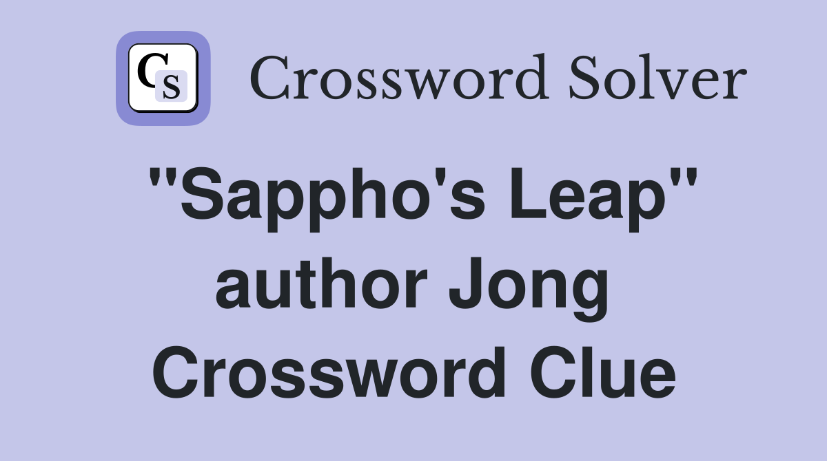 "Sappho's Leap" author Jong Crossword Clue