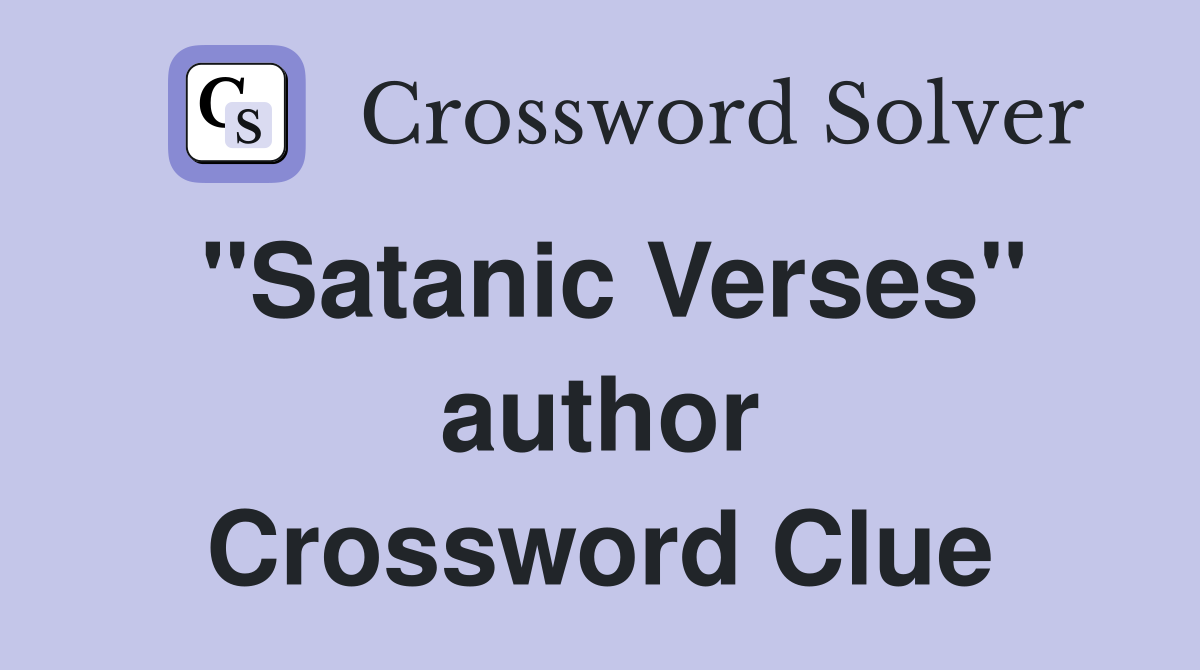 "Satanic Verses" author Crossword Clue