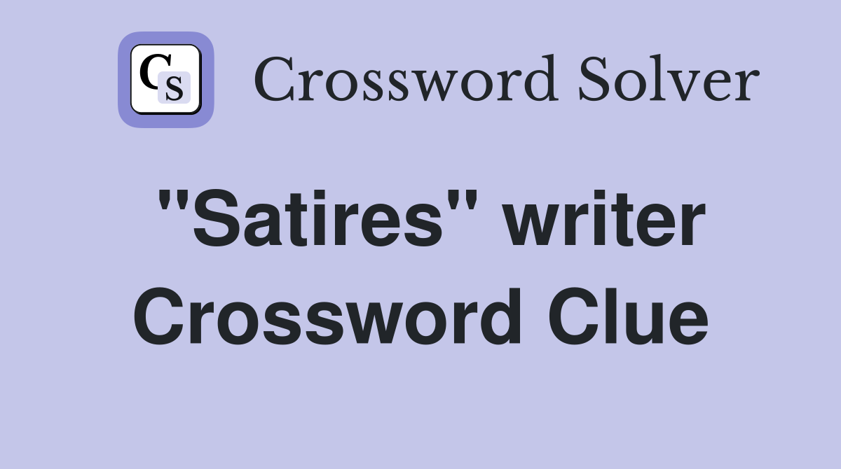 "Satires" writer Crossword Clue