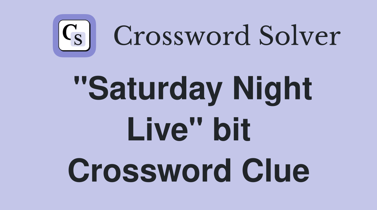 "Saturday Night Live" bit Crossword Clue