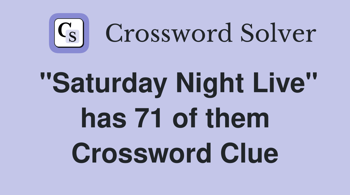 "Saturday Night Live" has 71 of them Crossword Clue