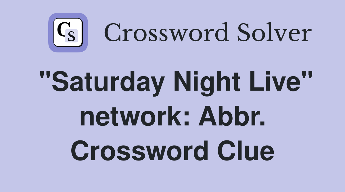 "Saturday Night Live" network: Abbr. Crossword Clue