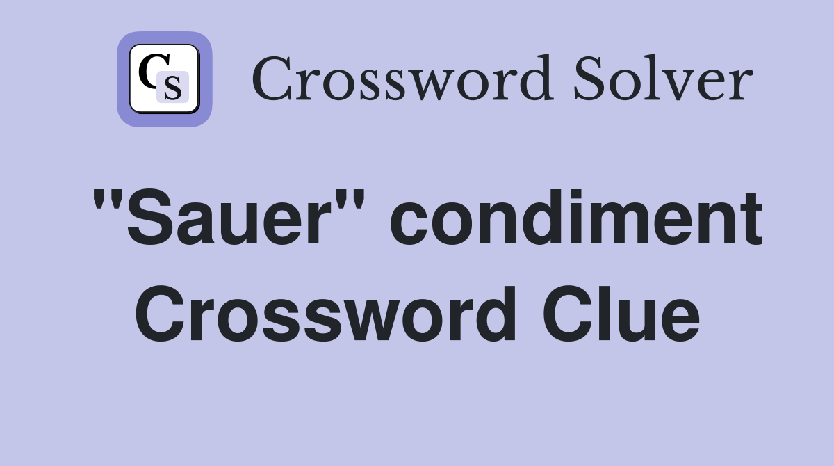 quot Sauer quot condiment Crossword Clue Answers Crossword Solver