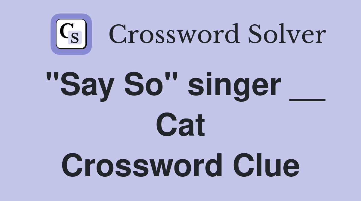 "Say So" singer __ Cat Crossword Clue