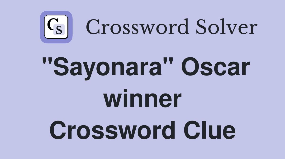 "Sayonara" Oscar winner Crossword Clue