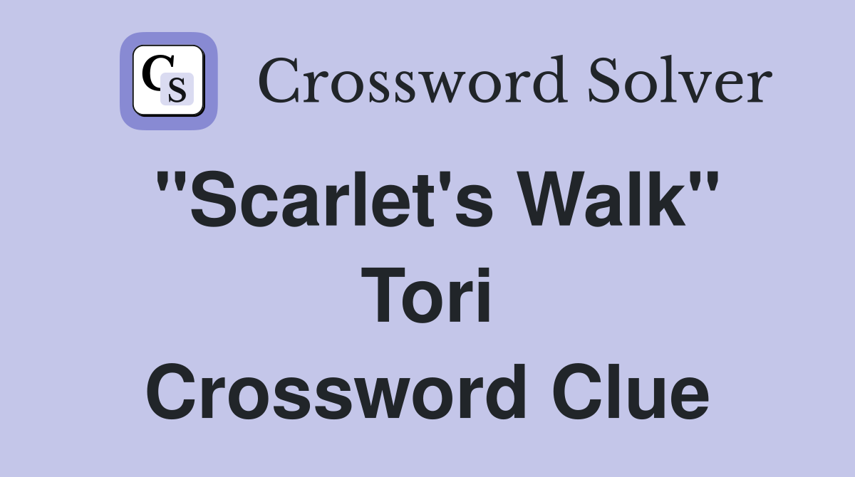 "Scarlet's Walk" Tori Crossword Clue
