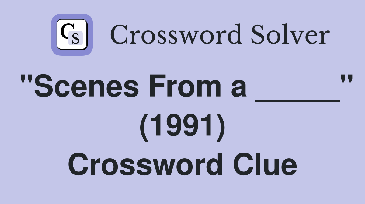 "Scenes From a _____" (1991) Crossword Clue