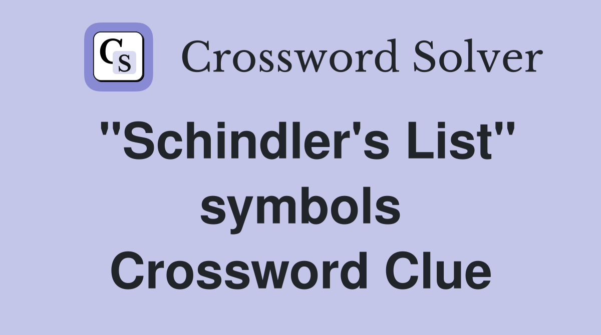 "Schindler's List" symbols Crossword Clue