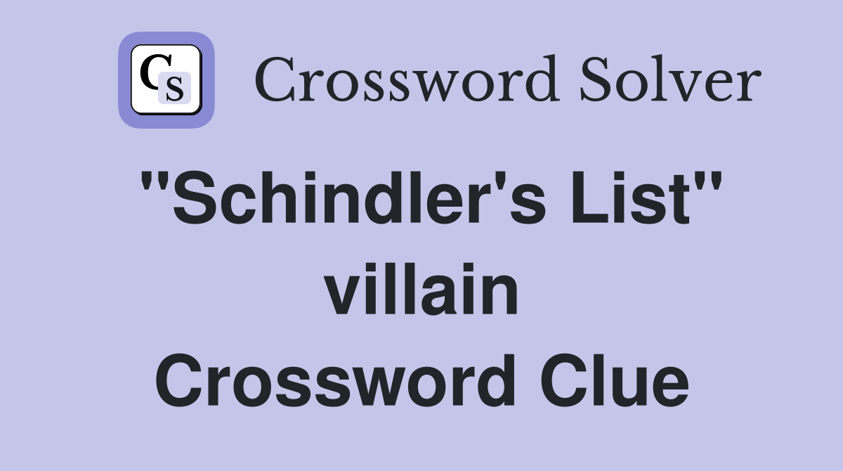 "Schindler's List" villain Crossword Clue