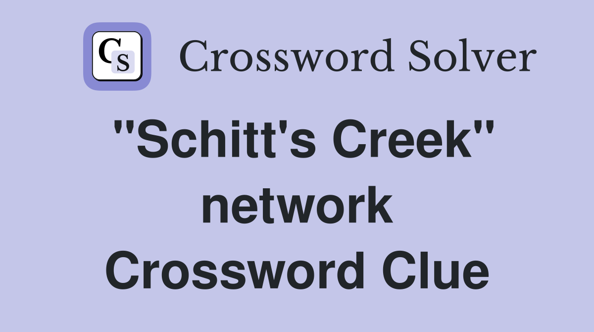 "Schitt's Creek" network Crossword Clue