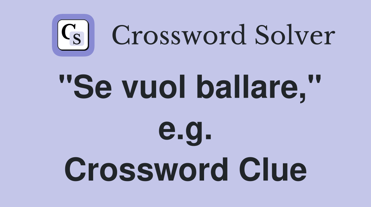 "Se vuol ballare," e.g. Crossword Clue