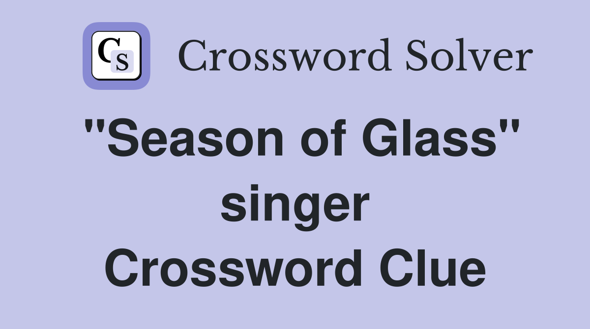 "Season of Glass" singer Crossword Clue