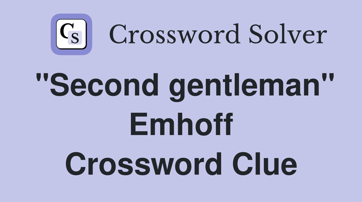 "Second gentleman" Emhoff Crossword Clue