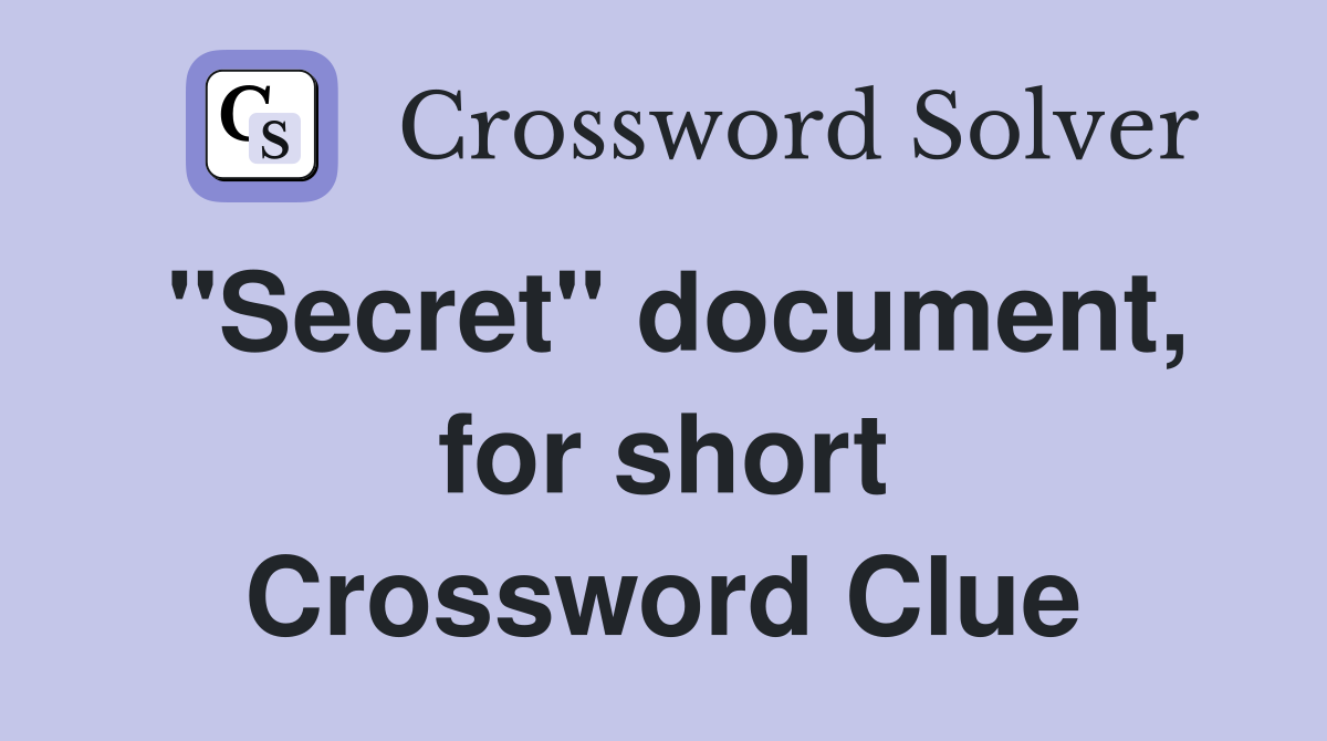 "Secret" document, for short Crossword Clue