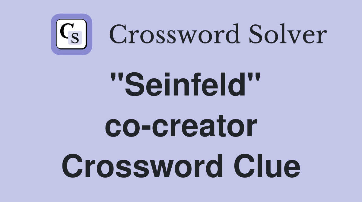 "Seinfeld" co-creator Crossword Clue