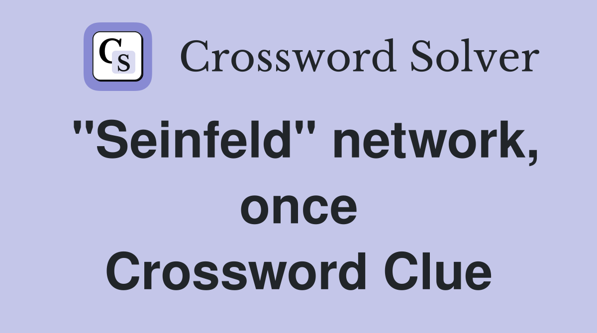"Seinfeld" network, once Crossword Clue