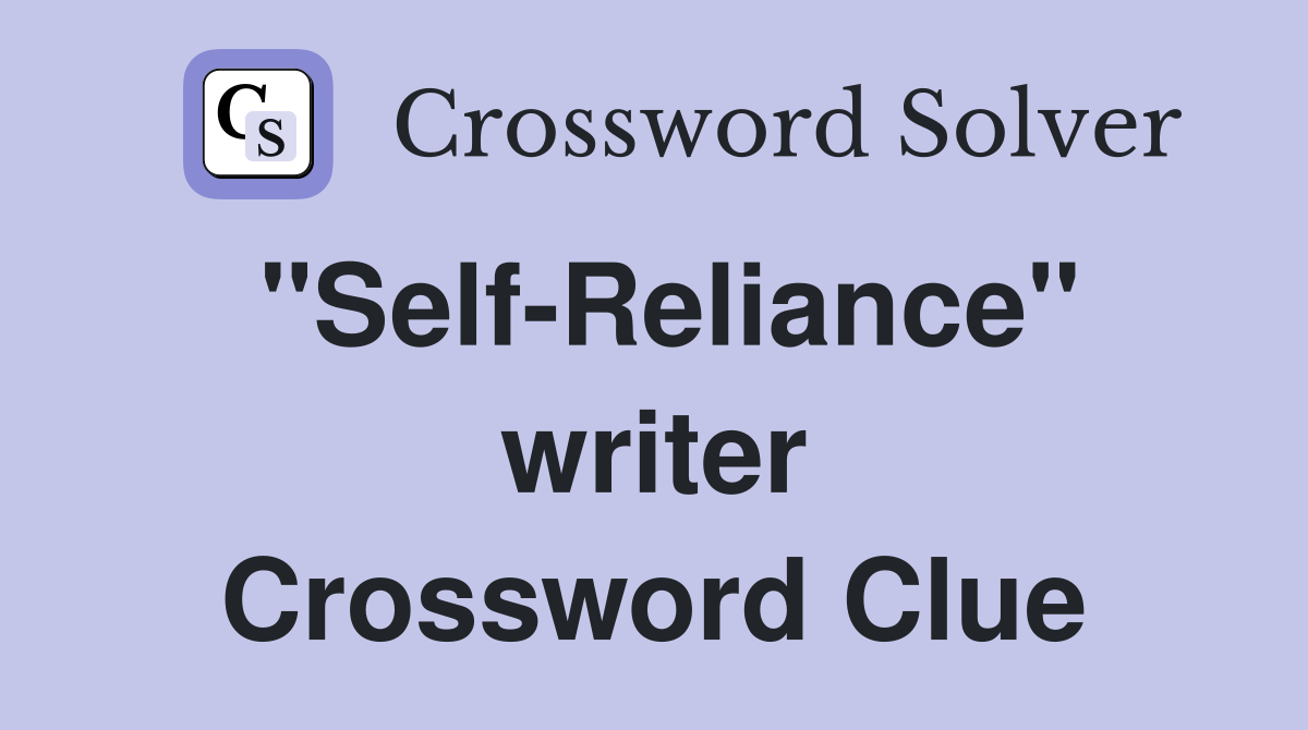 "Self-Reliance" writer Crossword Clue