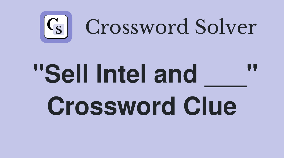 "Sell Intel and ___" Crossword Clue
