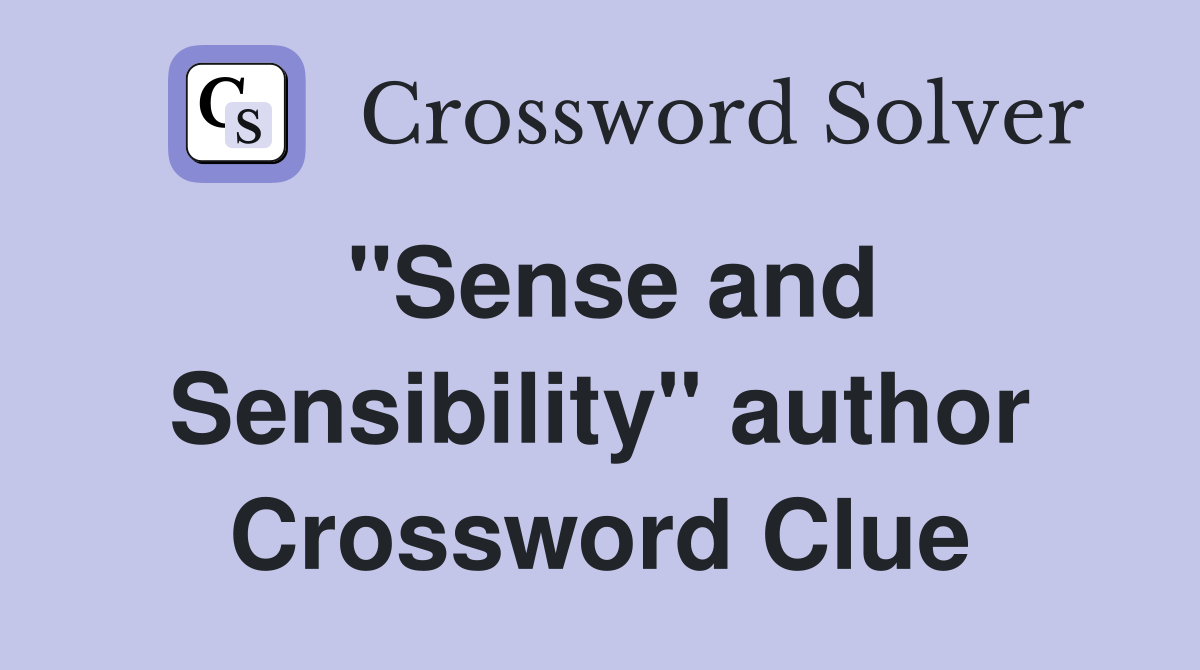"Sense and Sensibility" author Crossword Clue