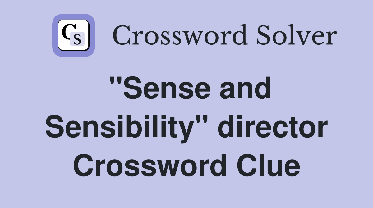 "Sense and Sensibility" director Crossword Clue