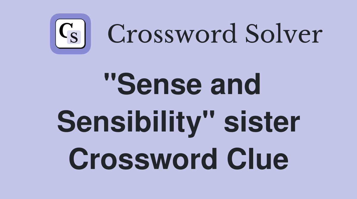 "Sense and Sensibility" sister Crossword Clue