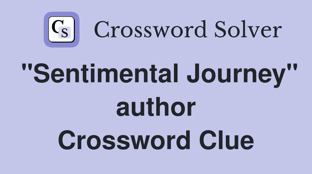 "Sentimental Journey" author Crossword Clue