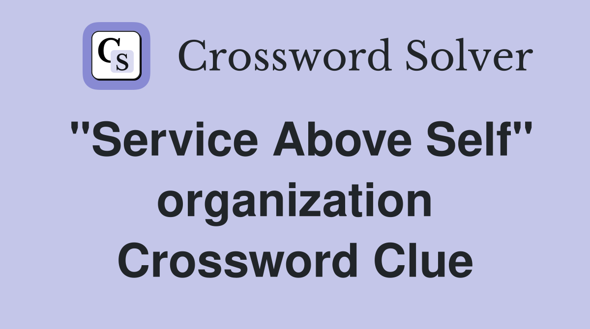 "Service Above Self" organization Crossword Clue