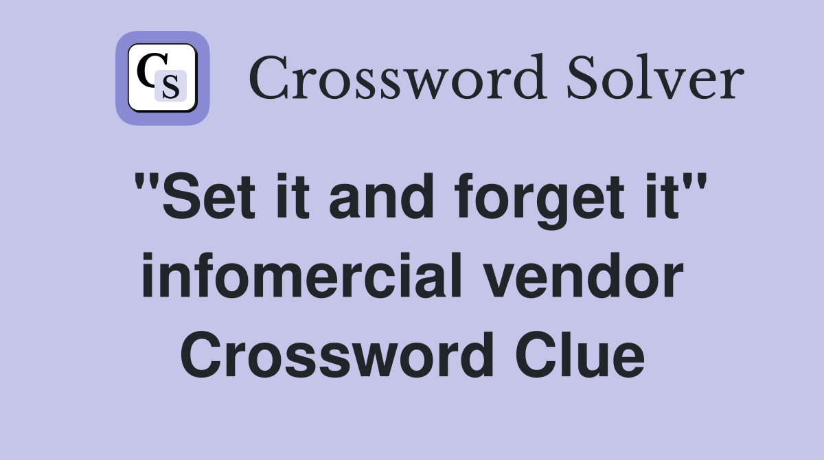 "Set it and forget it" infomercial vendor Crossword Clue