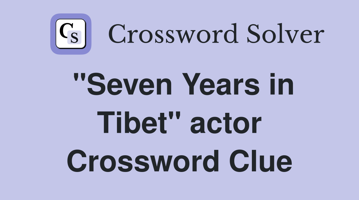 "Seven Years in Tibet" actor Crossword Clue