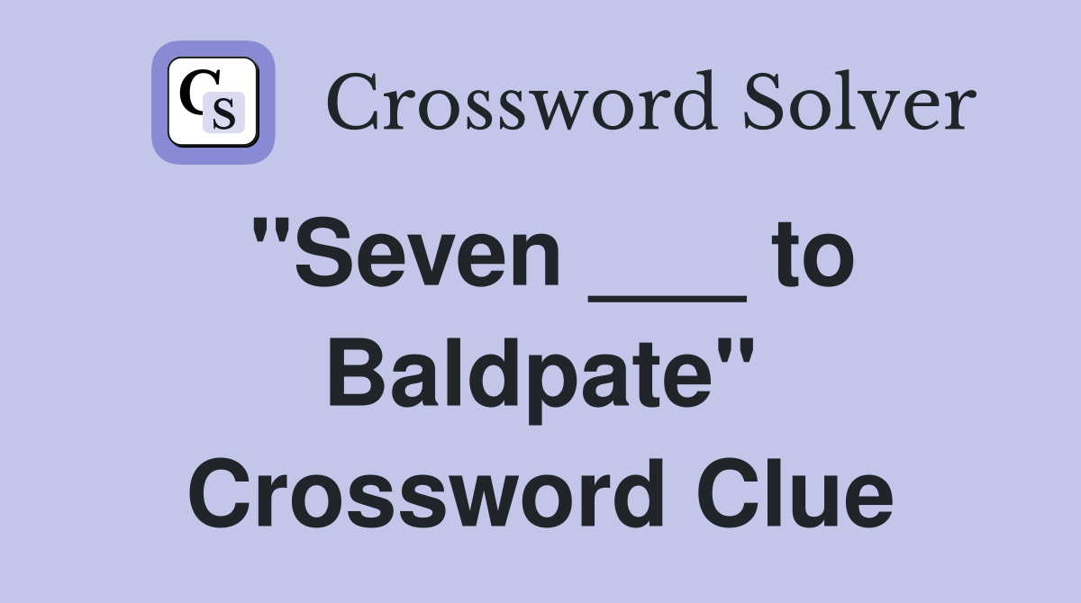 "Seven ___ to Baldpate" Crossword Clue