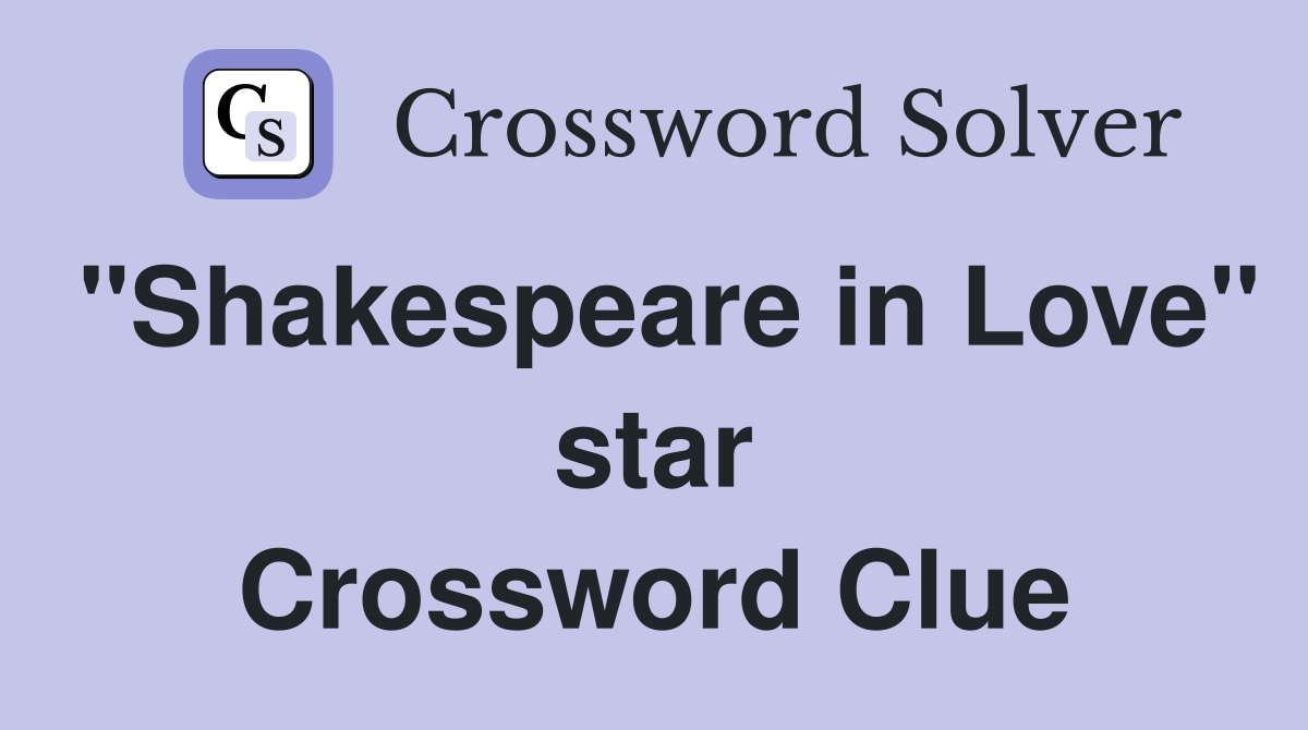 "Shakespeare in Love" star Crossword Clue